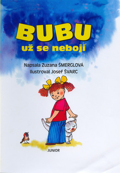 Kniha: Bubu už se nebojí - Josef Švarc, Zuzana Šmerglová