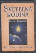 Kniha: Světelná rodina - Vývoj Země očima Plejáďanů - Marciniak Barbara