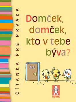 Kniha: Domček, domček, kto v tebe býva? - Čítanka pre prváka - Mária Števková