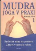 Kniha: Mudra jóga v praxi 1 - Reflexní zóny na prstech  Zdraví v našich rukou - Kim da Silva