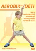 Médium DVD: Aerobic pro děti - Jedna z nejzdravějších sportovních aktivit pro děti ve věku 4 - 13 let