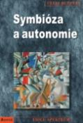 Kniha : Symbióza a autonomie - Traumata z narušeného systému rodinných vazeb