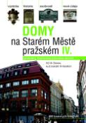 Kniha: Domy na Starém Městě pražském IV. - Podrobný ilustrovaný průvodce ulicemi - Petr Šámal