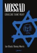 Kniha: Mossad - Izraelské tajné války - Izraelské tajné války - Ian Black, Benny Morris