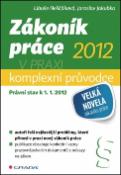 Kniha: Zákoník práce 2012 v praxi - Komnplexní průvodce, právní stav k 1.1. 2012 - Jaroslav Jakubka