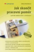 Kniha: Jak skončit pracovní poměr - Jaroslav Jakubka