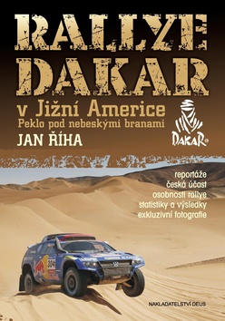 Kniha: Rallye Dakar v Jižní Americe - Peklo pod nebeskými branami - Jan Říha