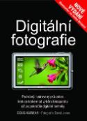 Kniha: Digitální fotografie - Podrobný ilustrovaný průvodce - Doug Harman