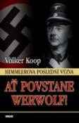 Kniha: Ať povstane Werwolf! - Himmlerova poslední výzva - Wolker Kopp