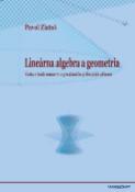 Kniha: Lineárna algebra a geometria - Cesta z troch rozmerov s presahmi do príbuzných odborov - Pavol Zlatoš