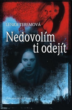 Kniha: Nedovolím ti odejít - Lenka Teremová