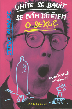 Kniha: Umíte se bavit se svým dítětem o sexu? - Rodičovské minimum - John Byrne, Steve Chalke
