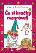 Kniha: Čo si hračky rozprávali, 2. vydanie - Mária Ďuríčková