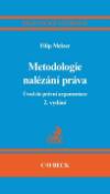 Kniha: Metodologie nalézání práva - Úvod do právní argumentace - Filip Melzer