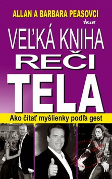 Kniha: Veľká kniha reči tela - Ako čítať myšlienky podľa gest - Barbara Pease, Allan Pease