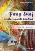 Kniha: Feng šuej podle našich předků - Cestami k domovu - Stanislav Kovář