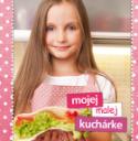 Kniha: Mojej malej kuchárke - Zlatica Kramárová; Helena Kramárová