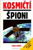 Kniha: Kosmičtí špioni - Karel Pacner