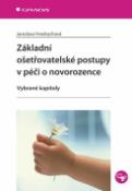Kniha: Základní ošetřovatelské postupy v péči o novorozence - Vybrané kapitoly - Jaroslava Fendrychová