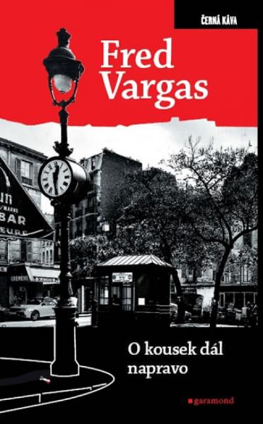 Kniha: O kousek dál napravo - Fred Vargas