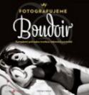 Kniha: Fotografujeme Boudoir - Critsey Rowe