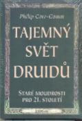 Kniha: Tajemný svět Druidů - Staré moudrosti pro 21. století - Philip Carr-Gomm