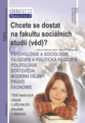 Kniha: Chcete se dostat na fakultu sociálních studií (věd)? 2. díl - Psychologie a sociologie, filozofie a politická filozofie, politologie - 3. vydání