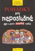 Kniha: Pohádky pro neposlušné - děti a jejich starostlivé rodiče - Dušan Taragel