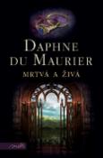 Kniha: Mrtvá a živá - Daphne du Maurier