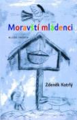 Kniha: Moravští mládenci - Zdeněk Kotrlý