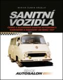 Kniha: Sanitní vozidla - české a slovenské sanitní automobily, karoserie a nástavby od roku 1907 - Marián Šuman-Hreblay