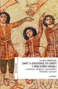 Kniha: Smrt a existence po smrti v biblickém Izraeli - Klára Břeňová