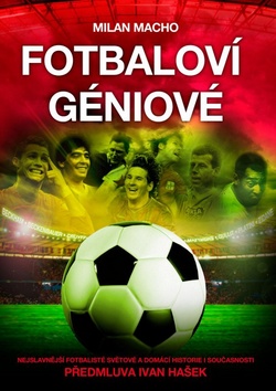 Kniha: Fotbaloví géniové - Milan Macho