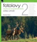 Kniha: Fotolovy 2 - Naučte se fotografovat dobře zvířata v přírodě - Rostislav Stach