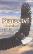 Kniha: Proroctví indiánských šamanů - Wa-Na-Nee-Che