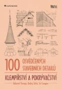 Kniha: 100 osvědčených stavebních detailů klempířství a pokrývačství - Bohumil Štumpa; Jiří Langner; Ondřej Šefců