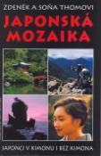 Kniha: Japonská mozaika - Japonci v kimonu i bez kimona - Soňa Thomová, Zdeněk Thoma