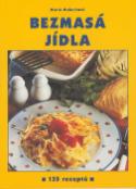 Kniha: Bezmasá jídla - 135 receptů - Marie Malachová
