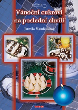 Kniha: Vánoční cukroví na poslední chvíli - Jarmila Mandžuková