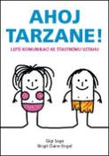 Kniha: Ahoj Tarzane! - Lepší komunikací ke šťastnému vztahu - Gigi Sage; Birgit Claire Angel