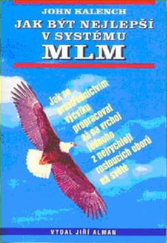 Kniha: Jak být nejlepší v systému MLM - John Kalench
