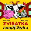 Kniha: Zvířátka a loupežníci - Ester Stará, Milan Starý