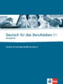 Kniha: Deutsch fur das Berufsleben B1 Ubungsbuch - Cvičebnice německého jazyka B1 zprostředkující jazyk z profesního prostředí - G. Guenat; P. Hartmann