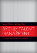 Kniha: Rýchly talent manažment - Eliminujte nzložitosť, pridajte hodnotu - Marc Effron; Miriam Ort
