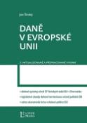 Kniha: Daně v Evropské unii - Aktualizované a přepracované vydání - Jan Široký