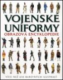 Kniha: Vojenské uniformy - Obrazová encyklopedie
