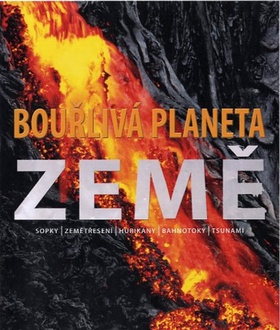 Kniha: Bouřlivá planeta Země - Robert Dinwiddie; Simon Lamb; Ross Reynolds