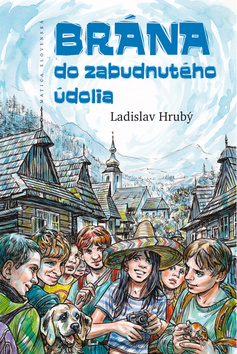 Kniha: Brána do Zabudnutého údolia - Ladislav Hrubý
