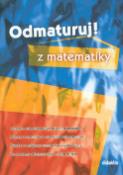 Kniha: Odmaturuj! z matematiky