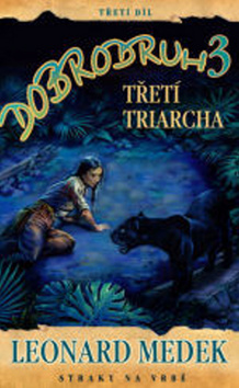 Kniha: Dobrodruh 3 Třetí triarcha - Leonard Medek